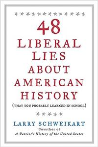 48 Liberal Lies about American History: (That You Probably Learned in School)