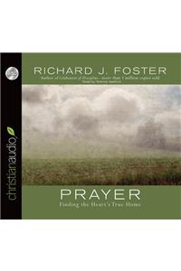 Prayer: Finding the Heart's True Home