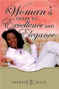 Woman's Guide to Excellence and Elegance