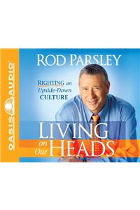 Living on Our Heads (Library Edition)