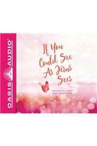 If You Could See as Jesus Sees (Library Edition)