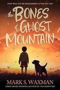 Bones of Ghost Mountain