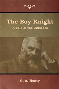 Boy Knight: A Tale of the Crusades