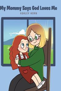 My Mommy Says God Loves Me