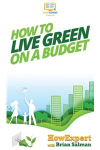 How To Live Green On a Budget