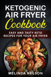 Ketogenic Air Fryer Cookbook
