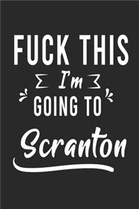 FUCK THIS I'M GOING TO Scranton