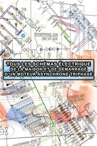 Tous Les Schémas Électrique de la Maison Et de Démarrage d'Un Moteur Asynchrone Triphasé