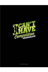 I Can't I Have Competition #DanceMom