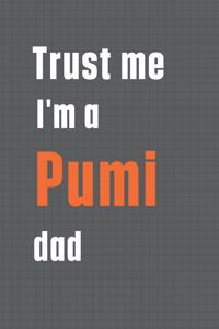 Trust me I'm a Pumi dad