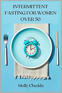 Intermittent Fasting for Women Over 50