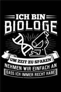 Ich Bin Biologe Um Zeit Zu Sparen Nehmen Wir Einfach An Dass Ich Immer Recht Habe