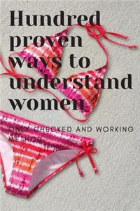 Hundred proven ways to understand women