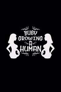 Busy growing a human