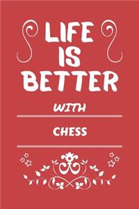 Life Is Better With Chess