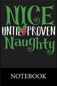 Nice Until Proven Naughty Notebook