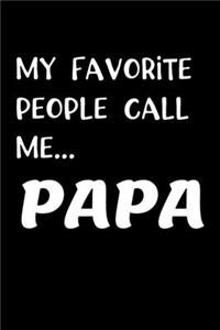 My Favorite People Call Me...Papa
