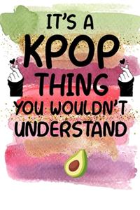 It's a KPOP Thing You Wouldn't Understand