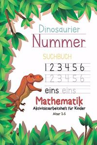 Dinosaurier Nummer Suchbuch Mathematik Aktivitätsarbeitsheft für Kinder Alter 2-5