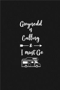 Gwynedd is Calling and I Must Go