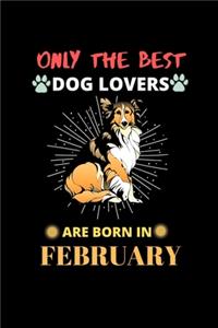 Only The Best Dog Lovers Are Born In February