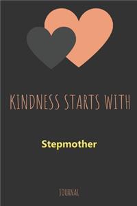 Kindness Starts With Stepmother Journal