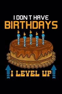 I Don't Have Birthdays I Level Up