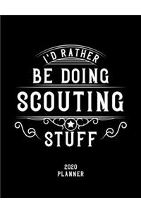 I'd Rather Be Doing Scouting Stuff 2020 Planner