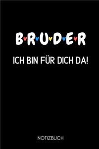 B R U D E R Ich Bin Für Dich Da! Notizbuch: A5 2020 KALENDER als Geschenk für werdende Brüder - Du wirst Bruder - Geschenkidee - Weihnachtsgeschenke Geschwister - Schwanger Überraschung