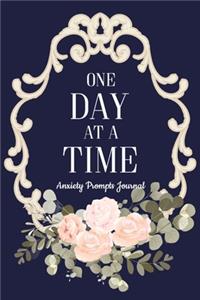 One Day at a Time - Anxiety Prompts Journal