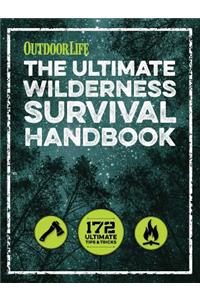 The Ultimate Wilderness Survival Handbook