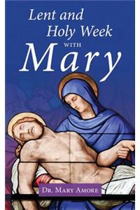 Lent and Holy Week with Mary