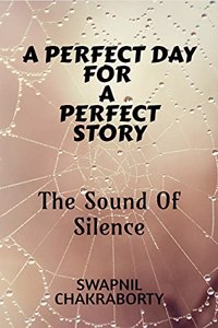 A Perfect Day For A Perfect Story: Sound Of Silence