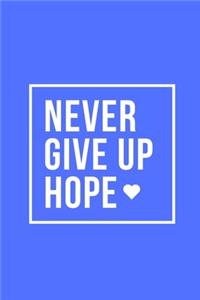 Never Give Up Hope