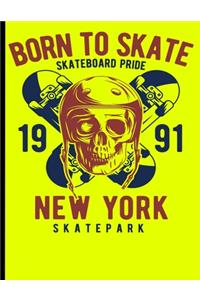 Born To Skate Skateboard Pride 1991 New York Skatepark