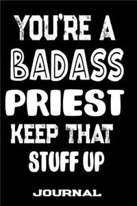 You're A Badass Priest Keep That Stuff Up