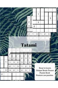 Tatami: Easy to Learn Unique Brain Teaser Puzzle Book Feature 200 puzzles