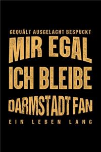 Gequält Ausgelacht Bespuckt Mir egal ich bleibe Darmstadt Fan ein Leben Lang