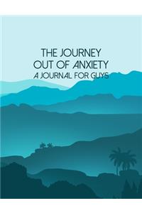 The Journey Out Of Anxiety - A Journal For Guys