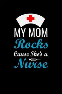 My MOM Rocks Cause she's a Nurse