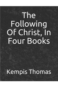 The Following Of Christ, In Four Books