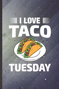 I Love Taco Tuesday