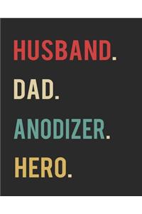 Husband Dad Anodizer Hero