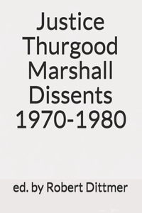 Justice Thurgood Marshall Dissents 1970-1980