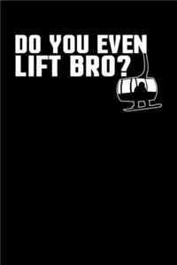 Do You Even Lift Bro