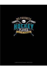 My Favorite Hockey Player Calls Me Grandma