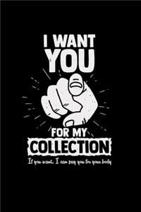 I want you for my collection