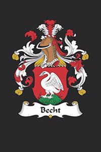 Becht: Becht Coat of Arms and Family Crest Notebook Journal (6 x 9 - 100 pages)