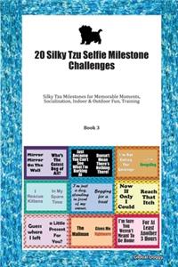 20 Silky Tzu Selfie Milestone Challenges