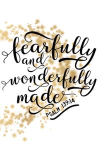 Fearfully and Wonderfully Made